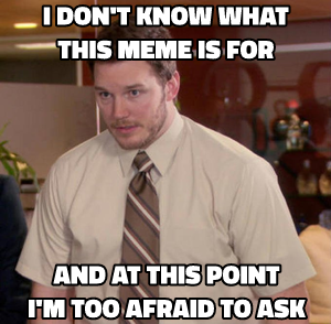 Afraid to Ask Andy meme template