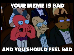 You Should Feel Bad meme template