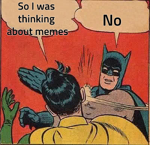 Batman Slapping Robin meme template