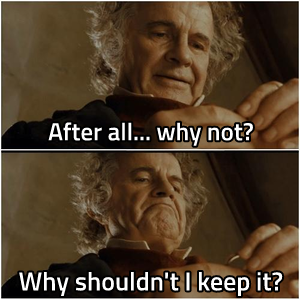 Why Shouldn't I Keep It meme template