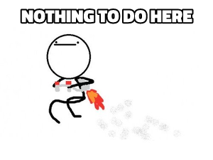 Nothing To Do Here meme template