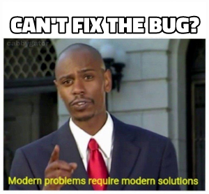 Modern Problems Require Modern Solutions meme template