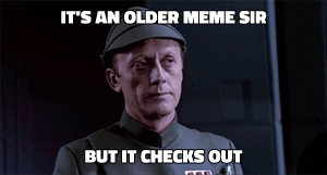 An Older Code Sir, But It Checks Out meme template
