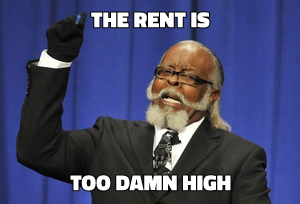 The Rent Is Too Damn High meme template